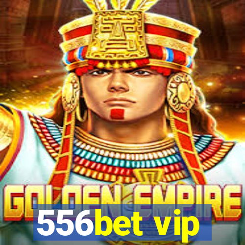 556bet vip